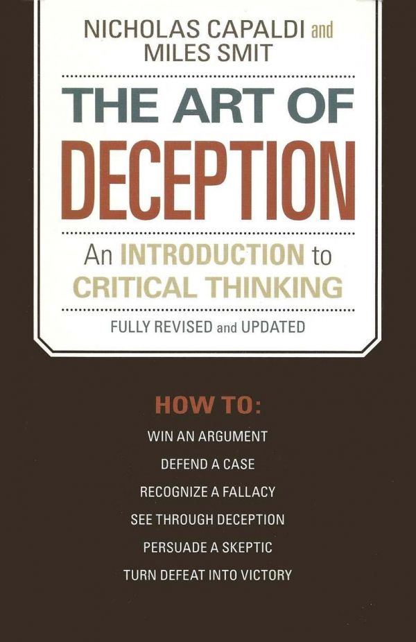 The Art of Deception: An Introduction to Critical Thinking